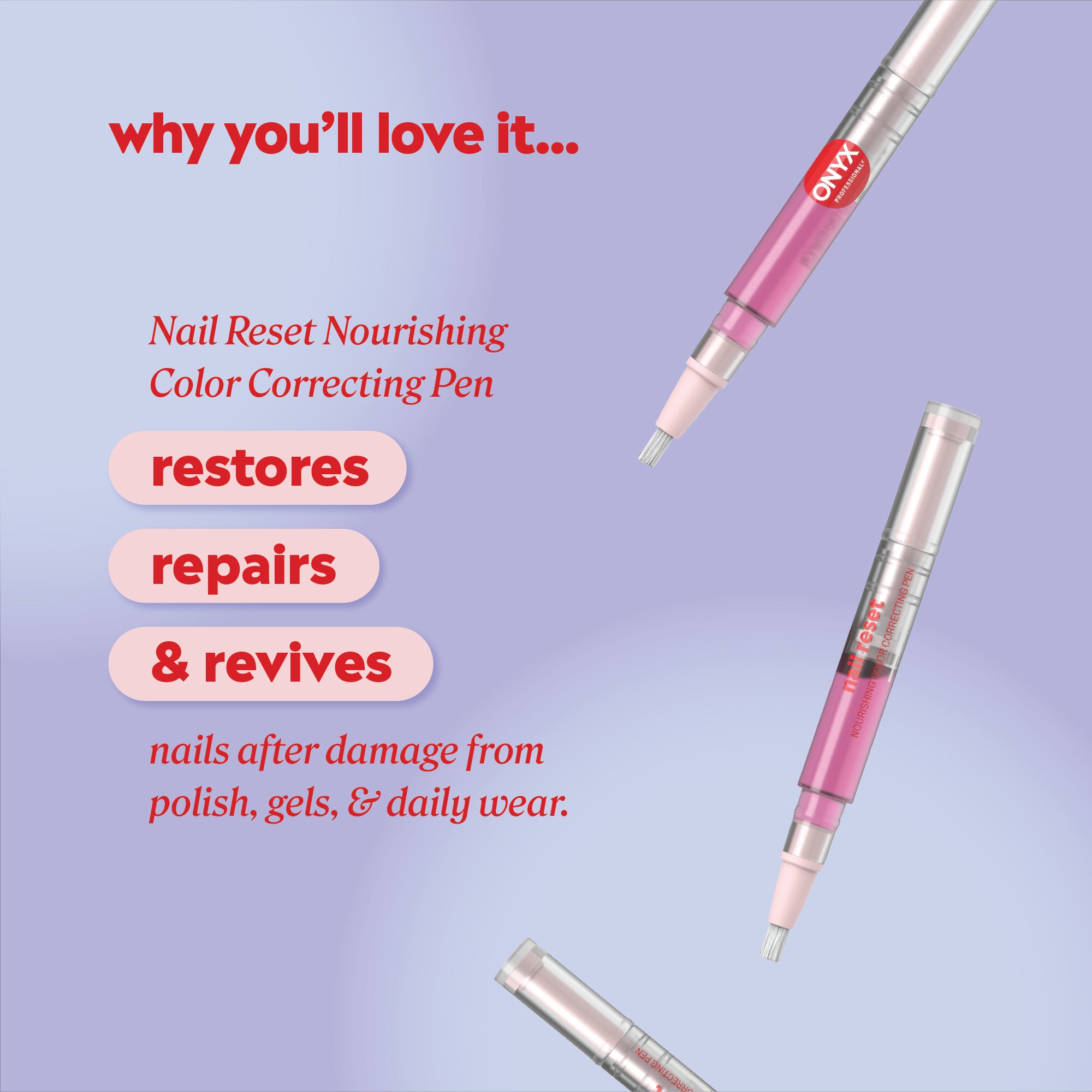 Nail Reset pen with header text “why you’ll love it…” and callouts reading “restores,” “repairs,” and “& revives” followed by “nails after damage from polish, gels, & daily wear.”