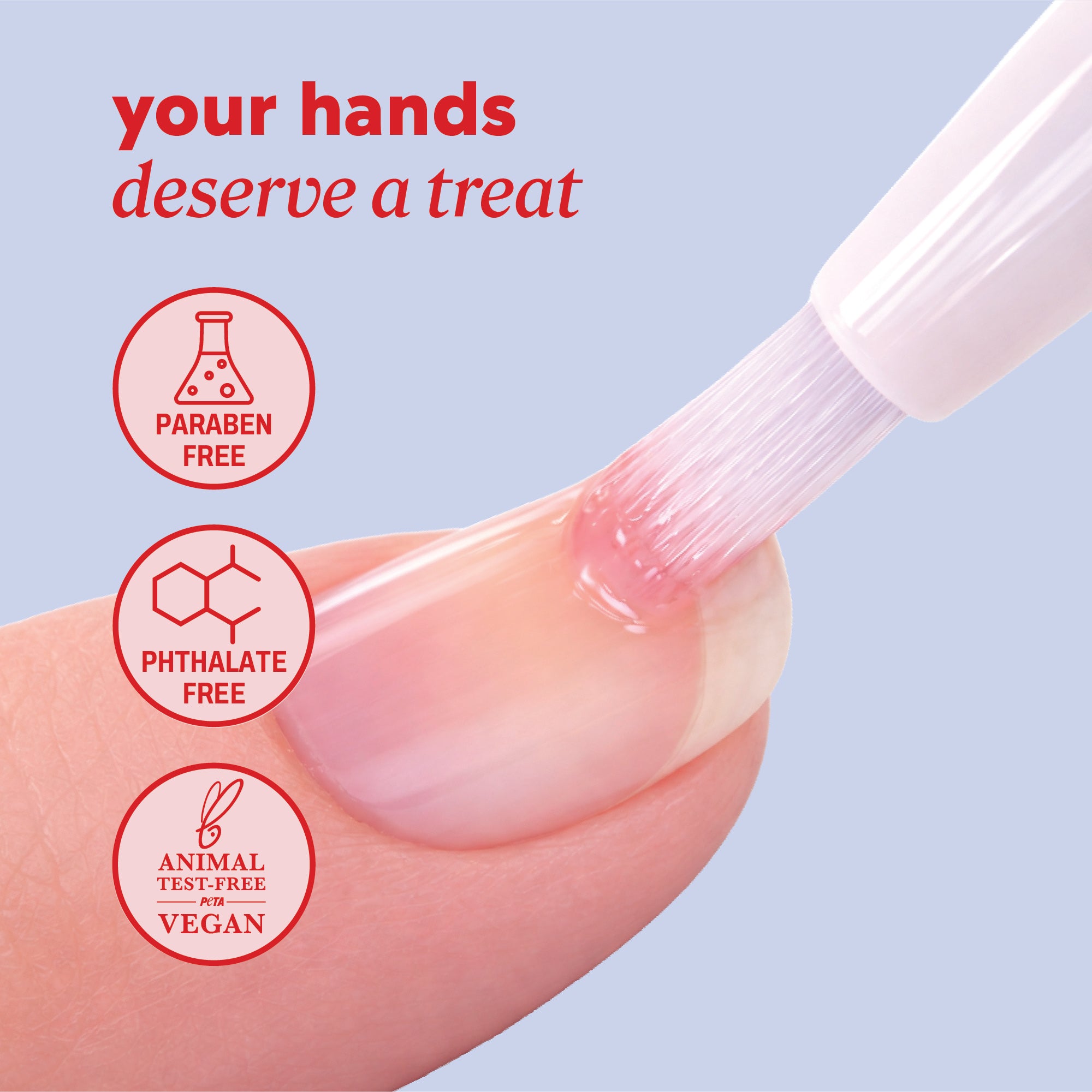 Nail care brush applying product to a fingernail with header text “your hands deserve a treat” and icons reading “paraben free,” “phthalate free,” and “animal test‑free vegan.”