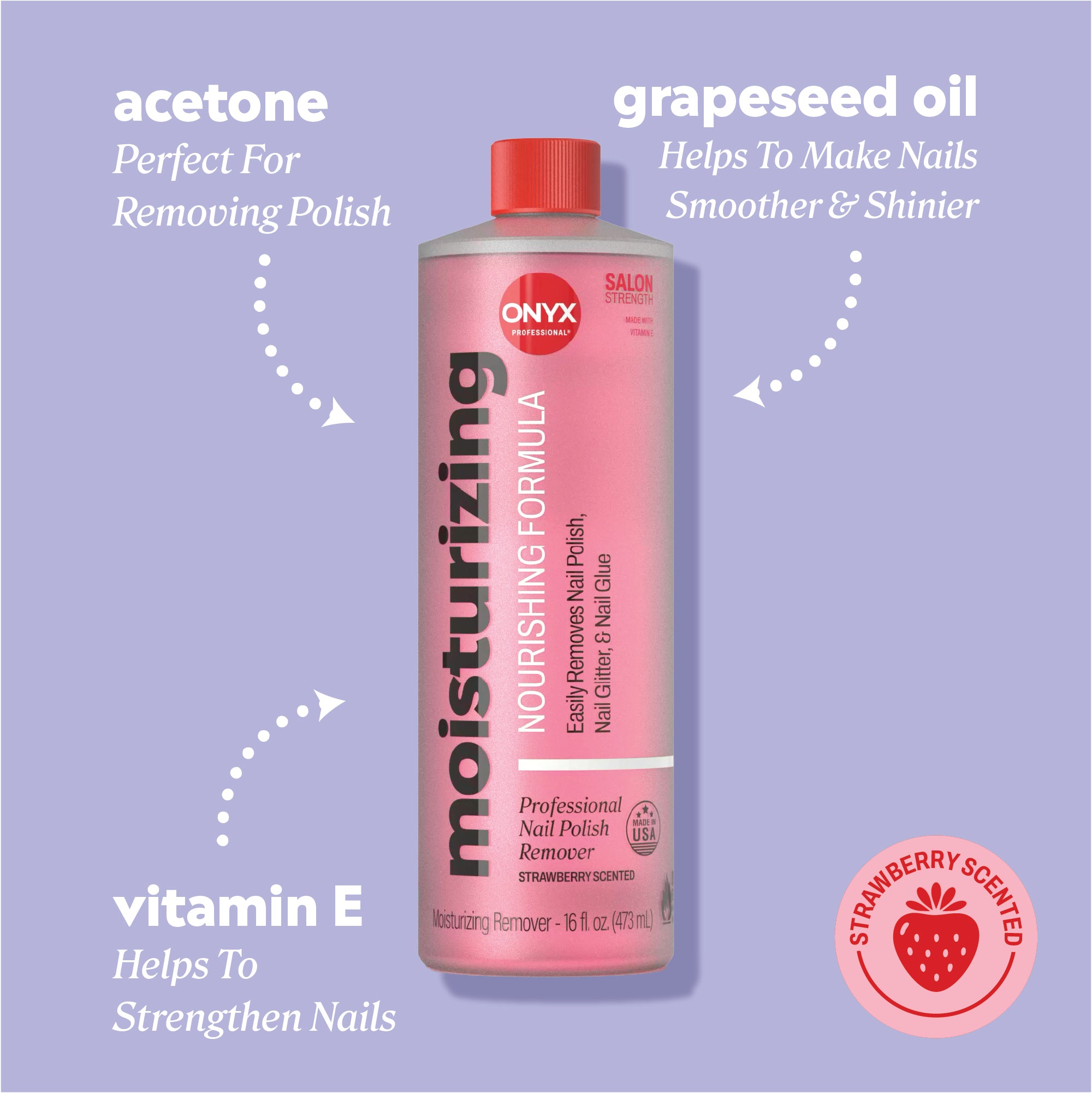 Moisturizing remover bottle with ingredient callouts reading “acetone — perfect for removing polish,” “grapeseed oil — helps to make nails smoother & shinier,” and “vitamin E — helps to strengthen nails,” plus badge “strawberry scented.”