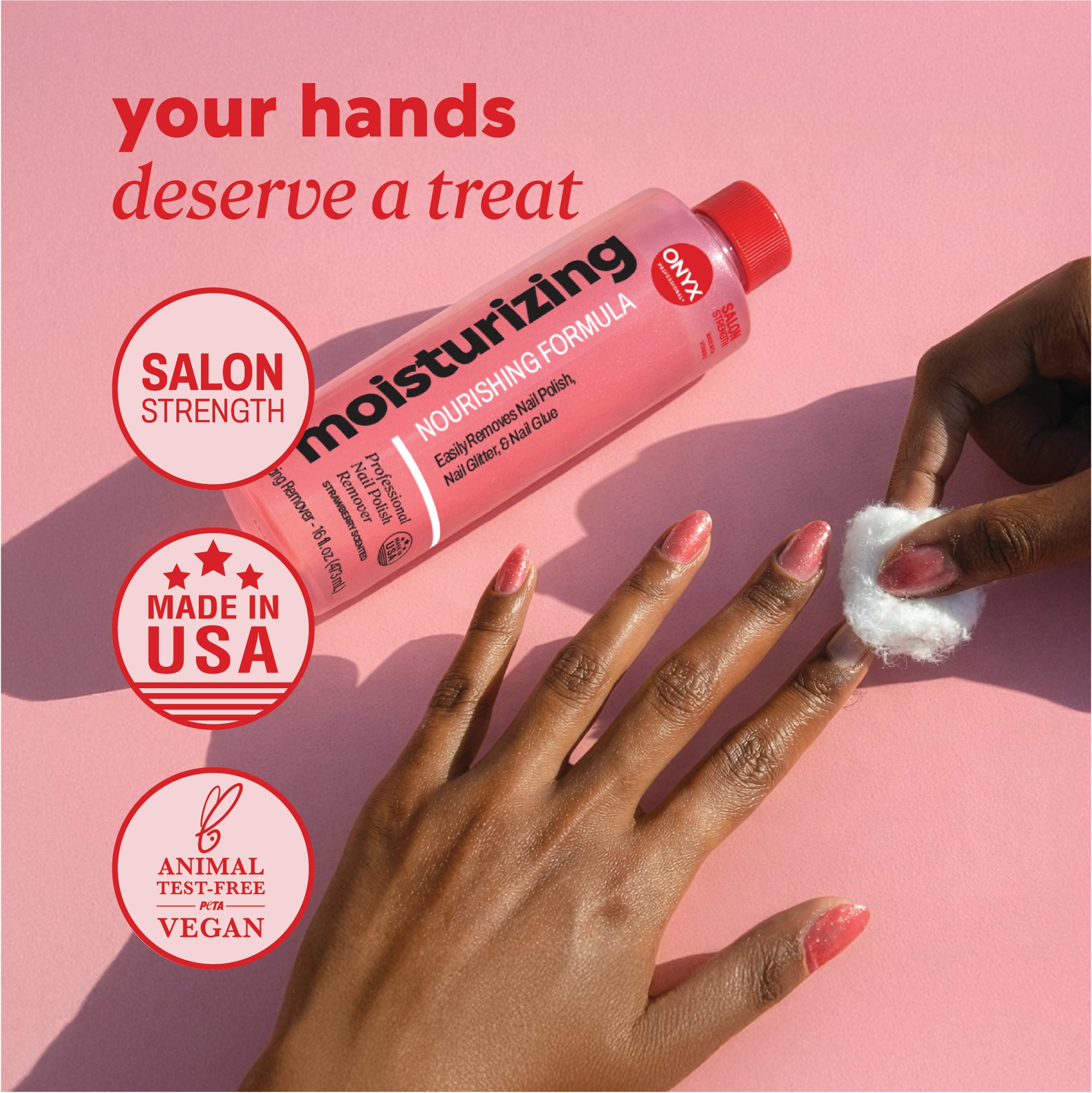 Cotton ball applying remover near the bottle with header text “your hands deserve a treat” and icons reading “salon strength,” “made in USA,” and “animal test‑free vegan.”