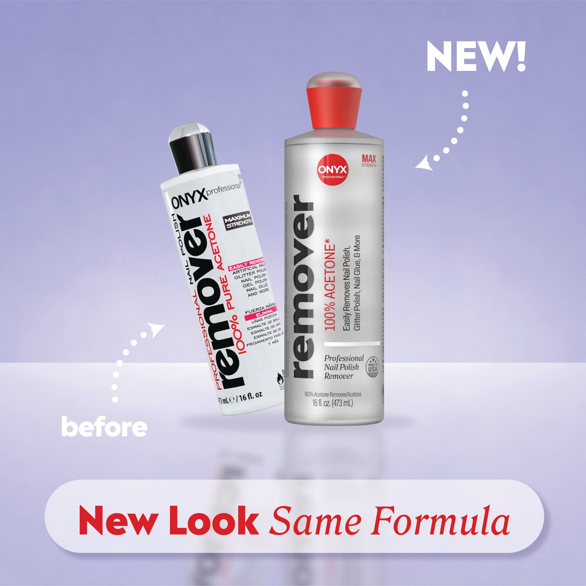 Old and new acetone remover bottles with labels “before,” “NEW!,” and “New Look Same Formula.”