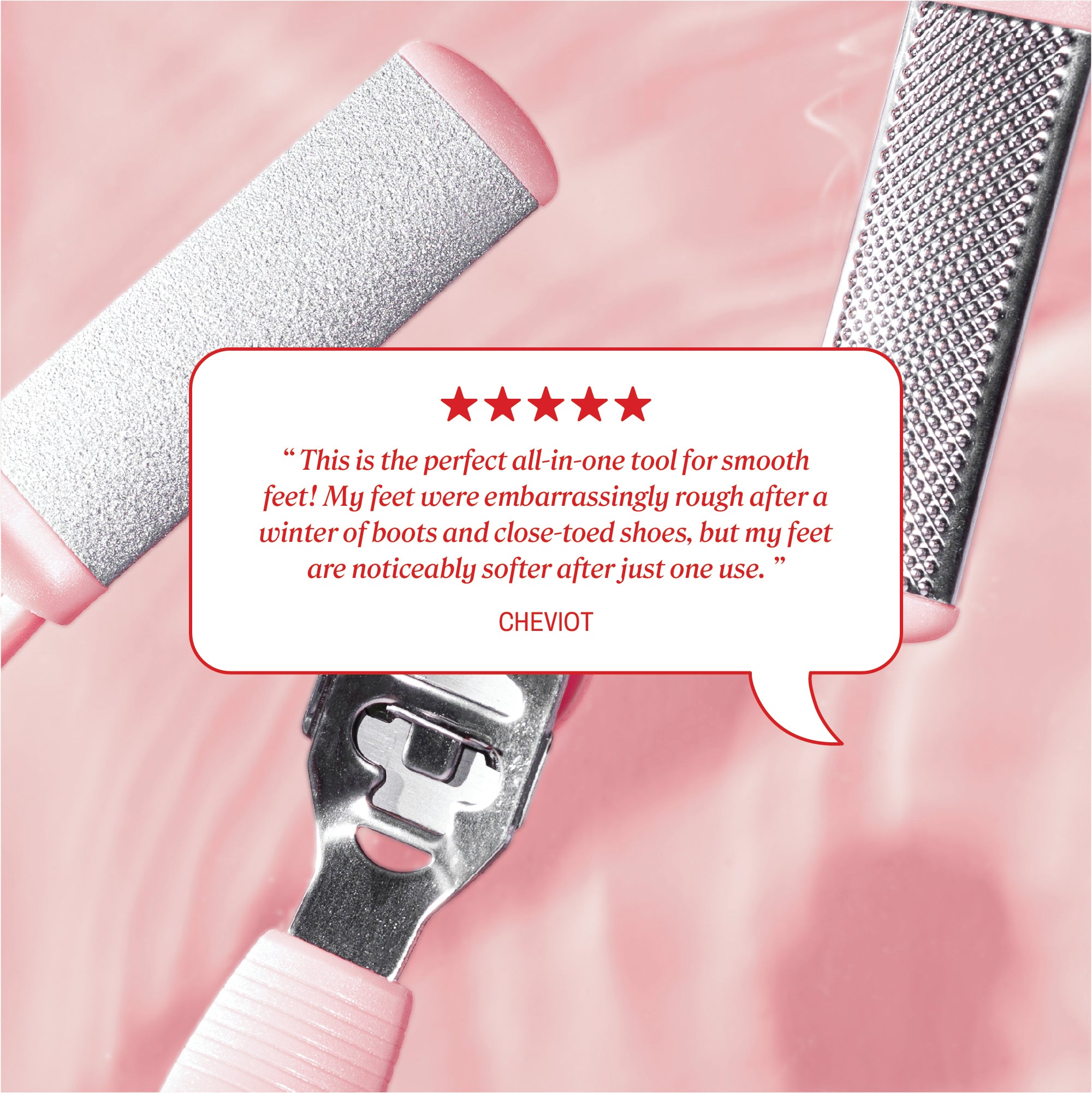 Callus remover tools with review text reading “This is the perfect all‑in‑one tool for smooth feet! My feet were embarrassingly rough after a winter of boots and close‑toed shoes, but my feet are noticeably softer after just one use.” credited to Cheviot.
