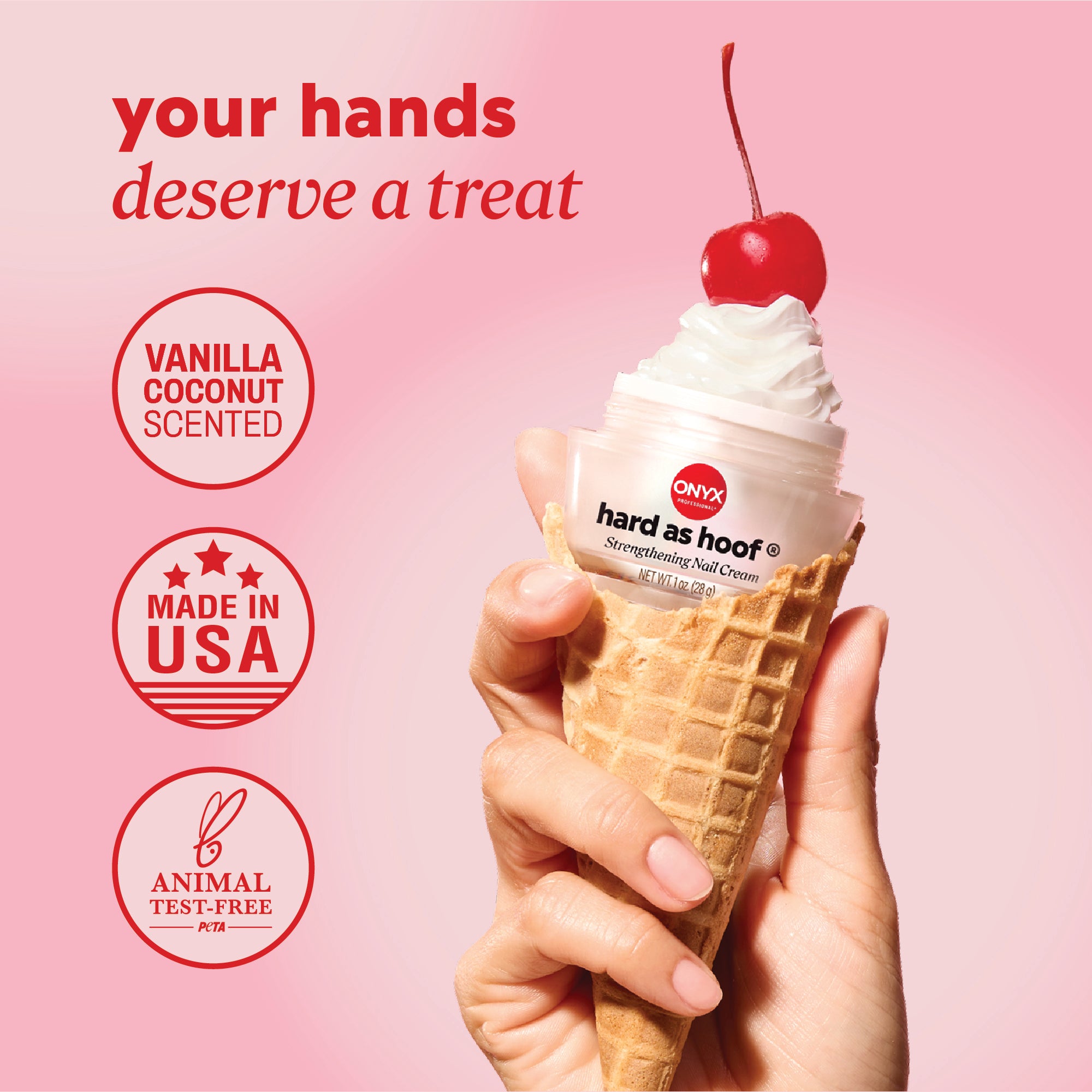 A hand holding a waffle cone filled with Hard as Hoof Strengthening Nail Cream topped with a cherry. Text reads ‘your hands deserve a treat.’ Icons on the left read: ‘Vanilla Coconut Scented,’ ‘Made in USA,’ and ‘Animal Test‑Free PETA.