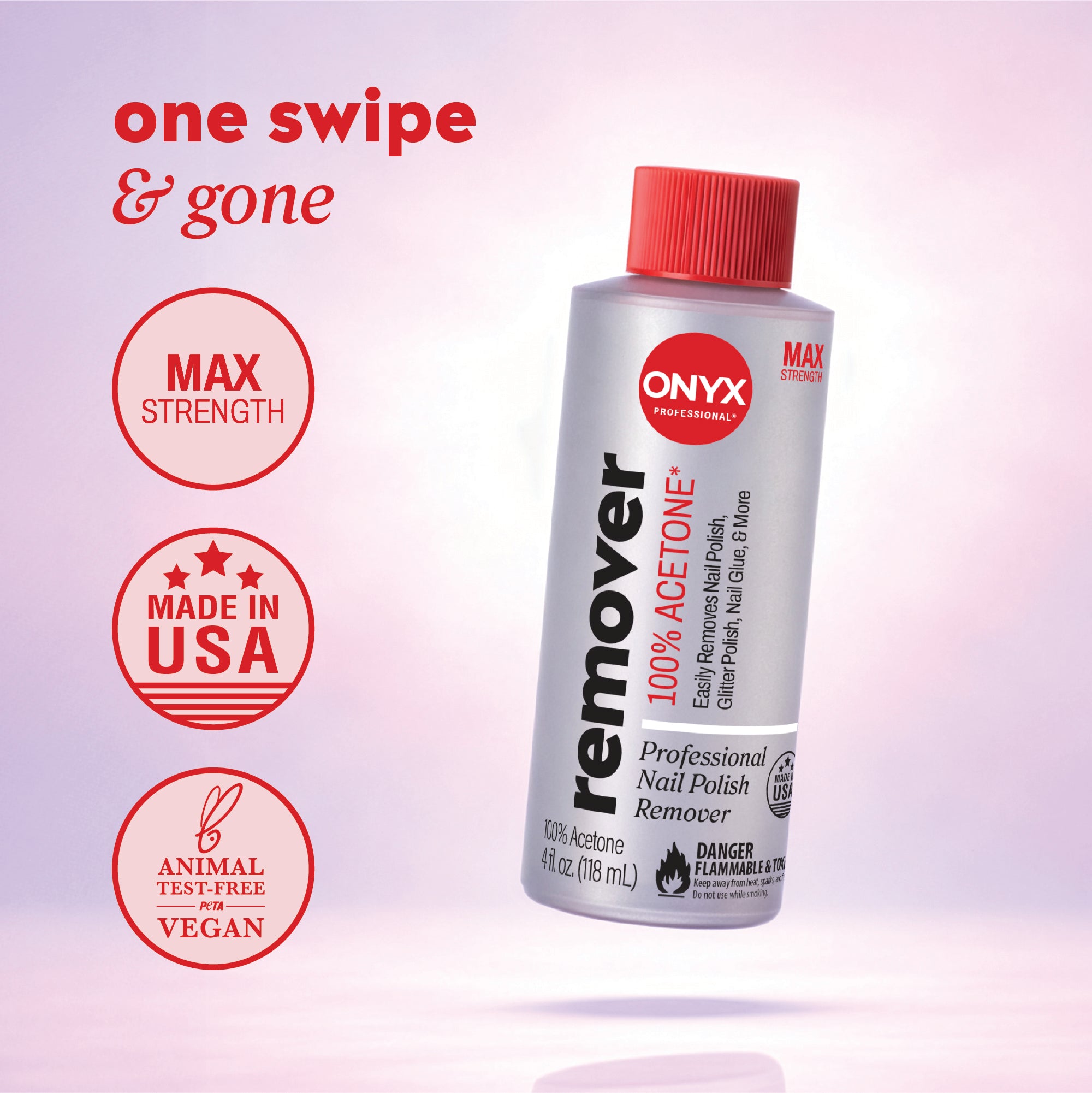 100% acetone remover bottle with header text “one swipe & gone” and icons reading “max strength,” “made in USA,” and “animal test‑free vegan.”