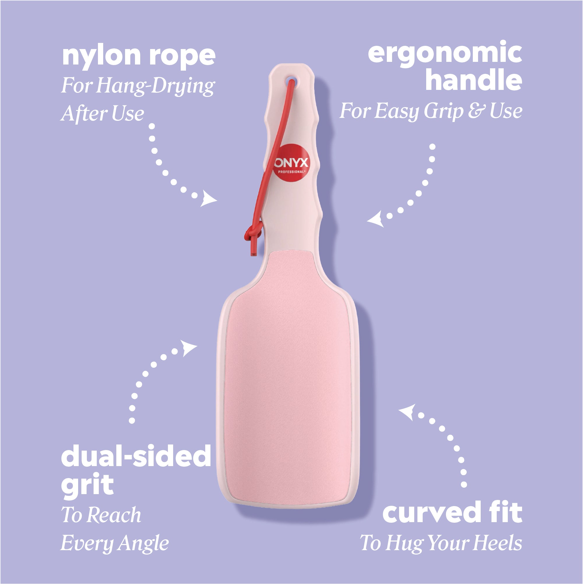 XL foot file includes nylon rope for hang‑drying after use, ergonomic handle for easy grip and use, dual‑sided grit to reach every angle, and curved fit to hug your heels.