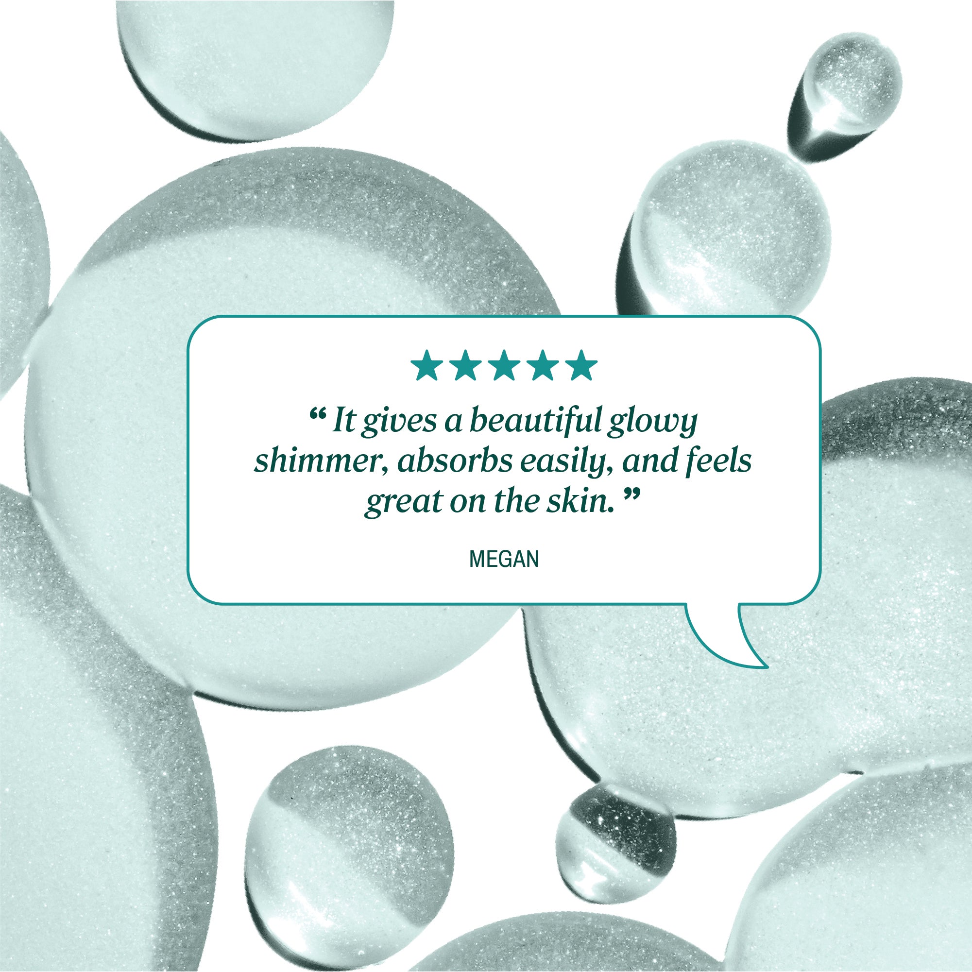 Review text reading “It gives a beautiful glowy shimmer, absorbs easily, and feels great on the skin.” credited to Megan.