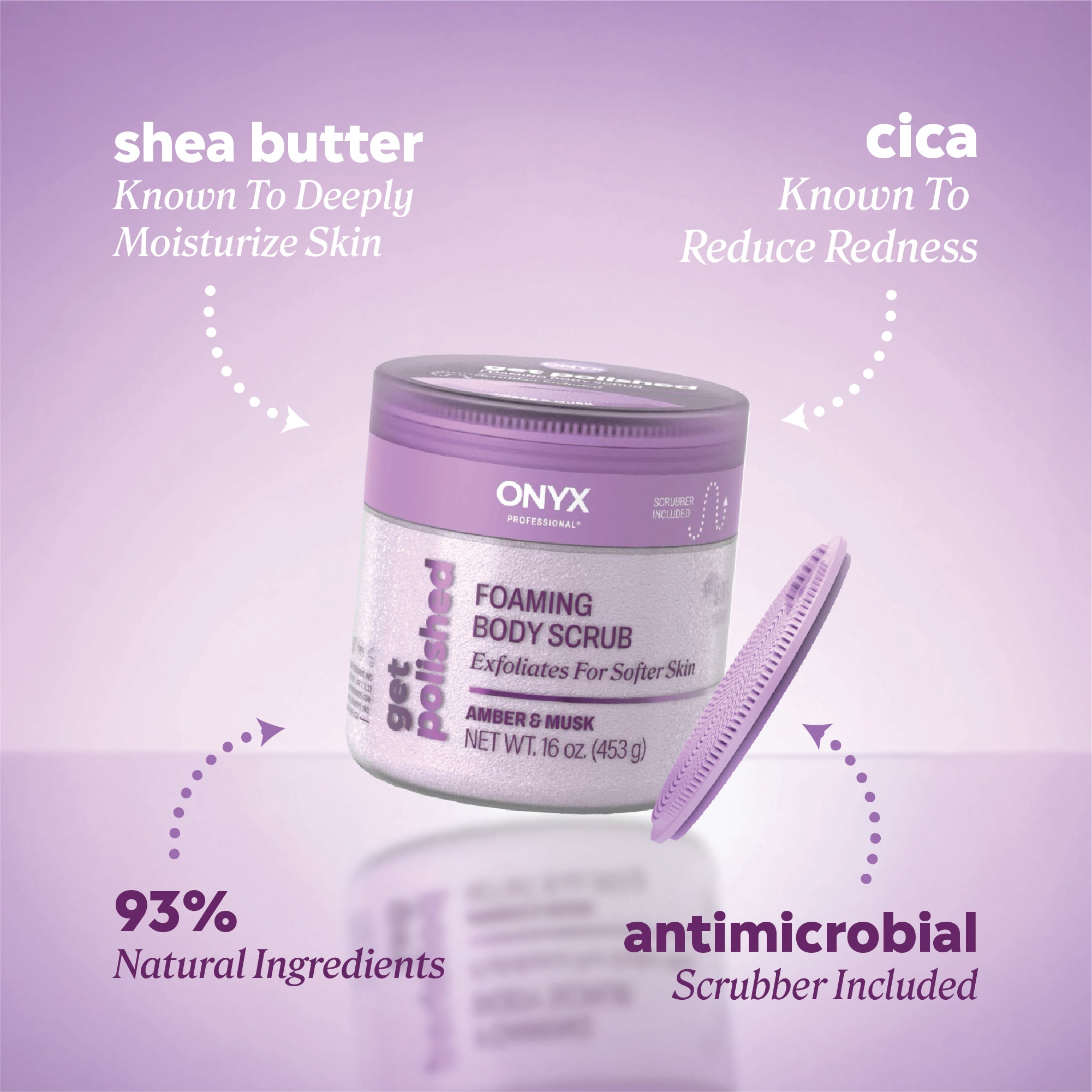 Foaming body scrub jar with ingredient callouts reading “shea butter — known to deeply moisturize skin,” “cica — known to reduce redness,” “93% natural ingredients,” and “antimicrobial scrubber included.”