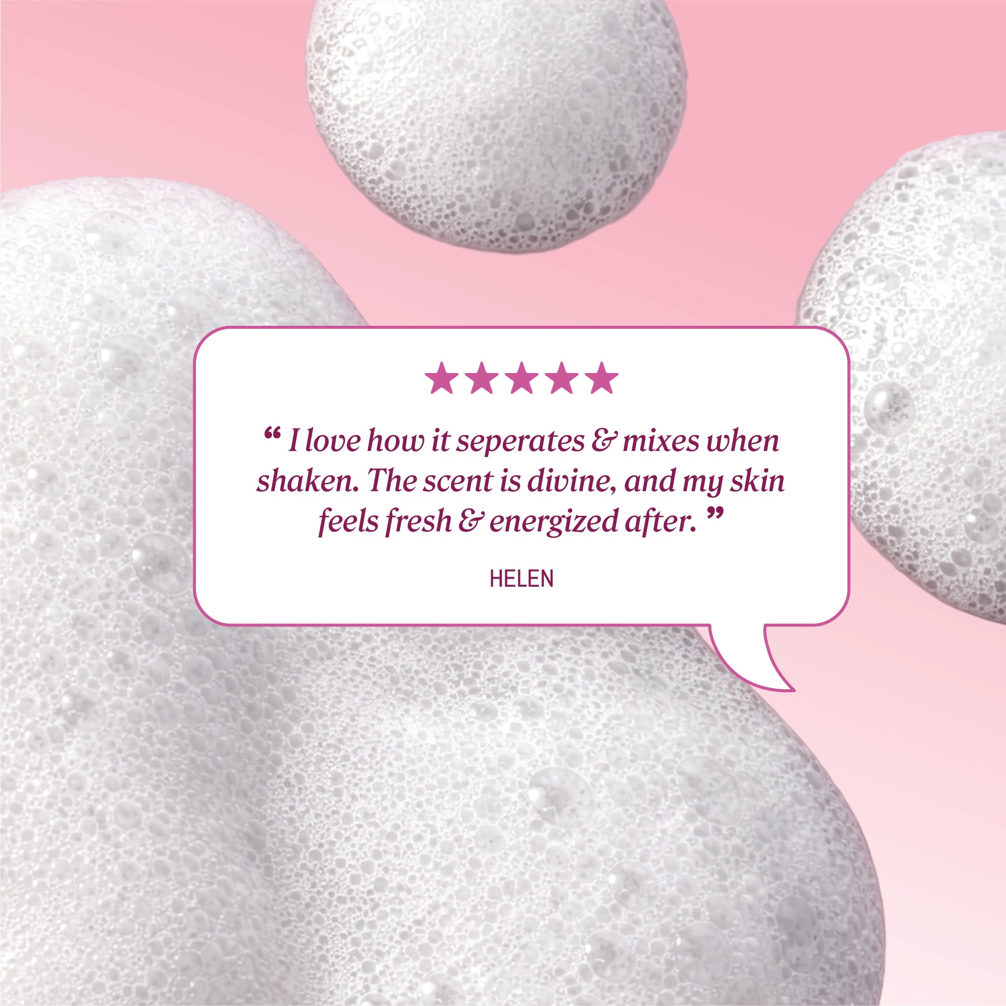 Review text reading “I love how it separates & mixes when shaken. The scent is divine, and my skin feels fresh & energized after.” credited to Helen.