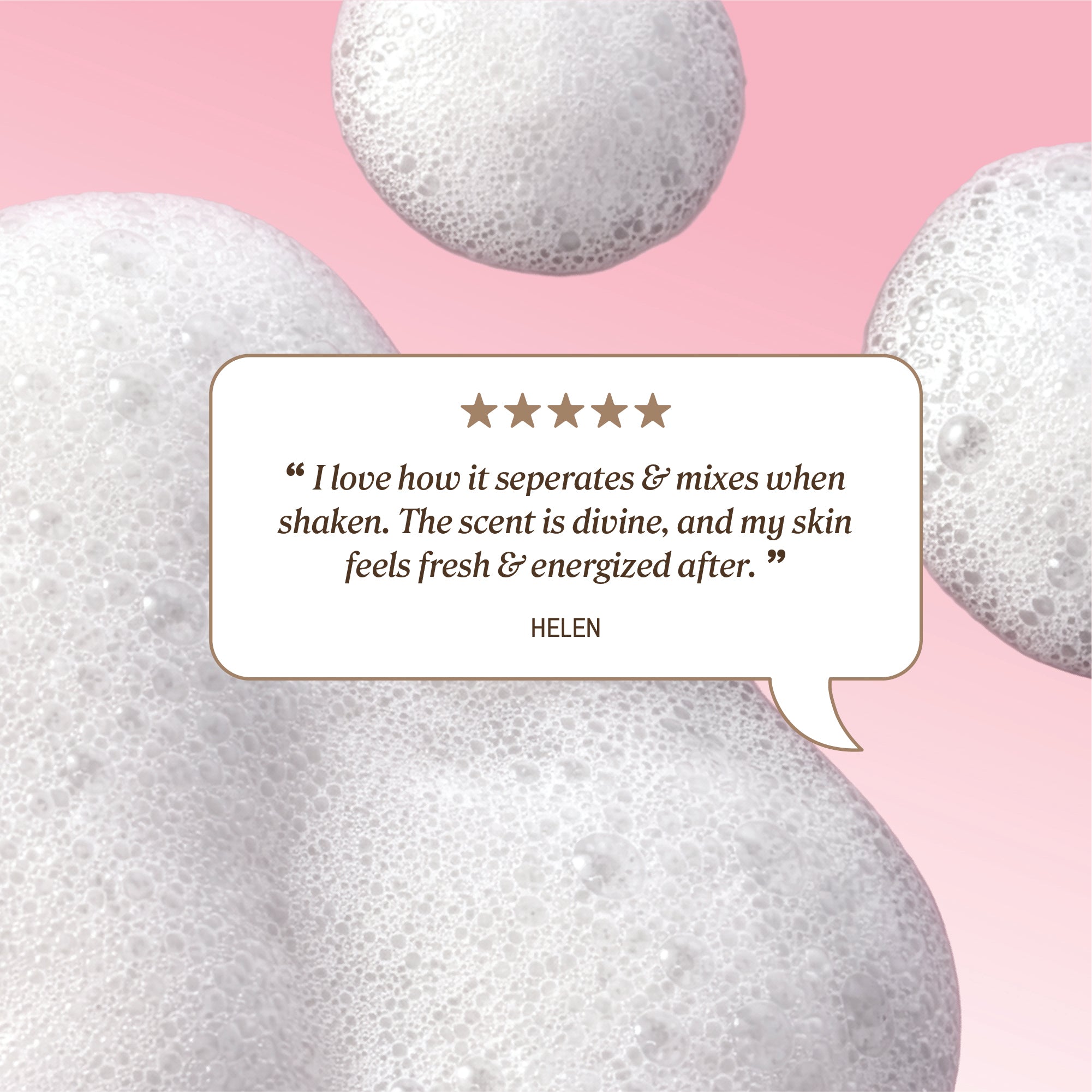 Review reading, "I love how it seperates and mixes when shaken. The scent is divine, and my skin feels fresh & energized after."